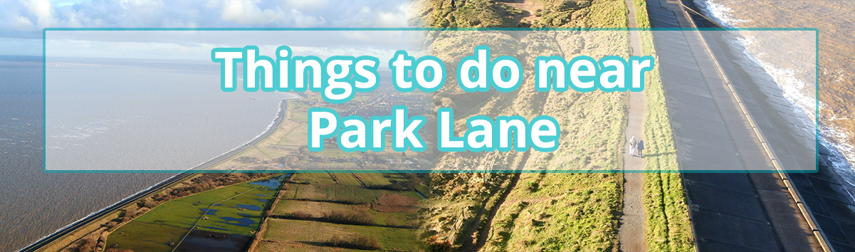 Things to do near Park Lane Wirral